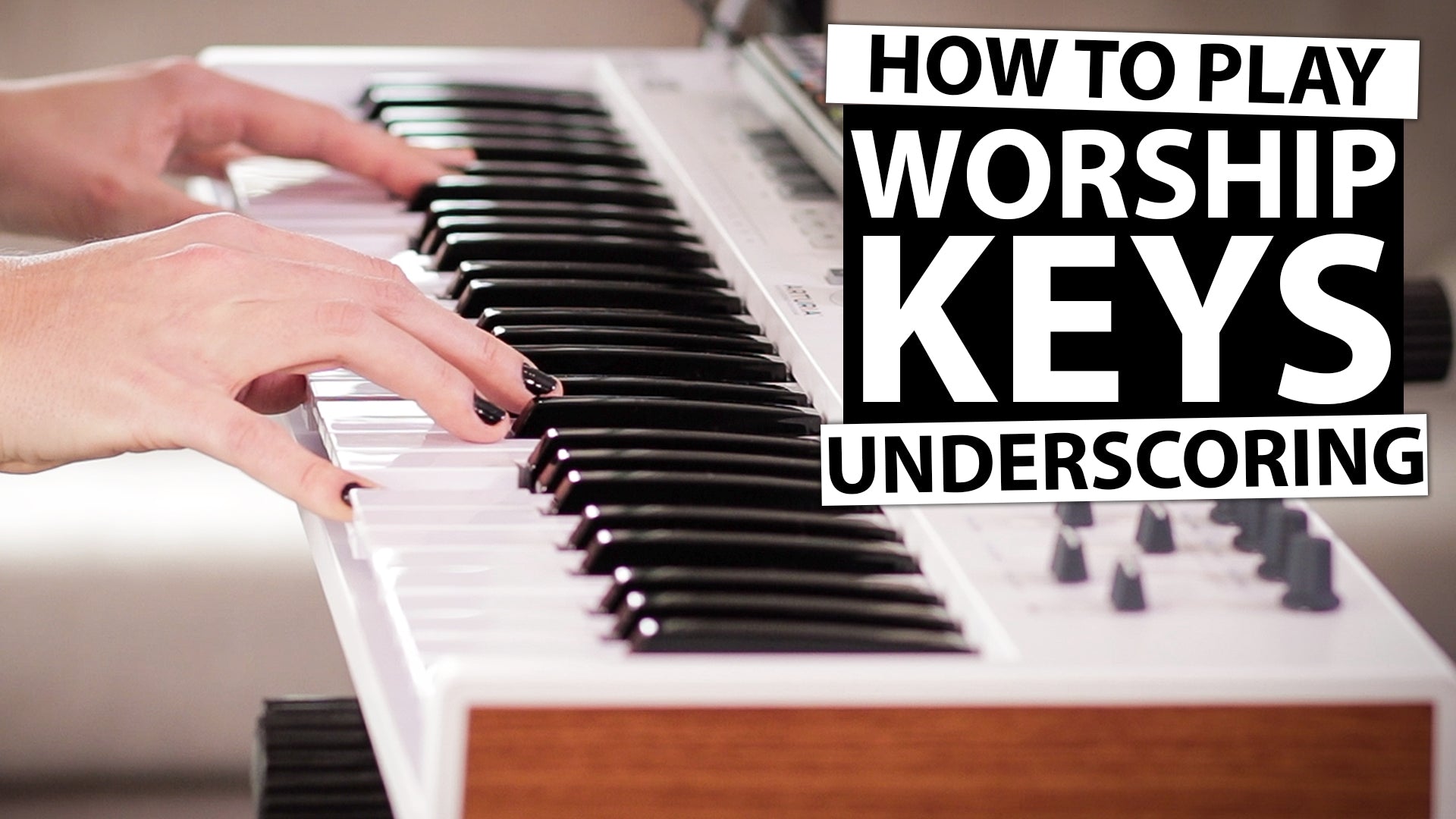 Worship Keys Tutorial: Learn How to Underscore with David and Joy