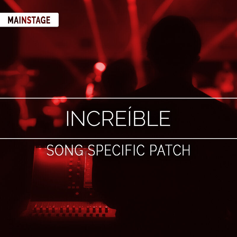 Increíble - MainStage Patch Is Now Available!