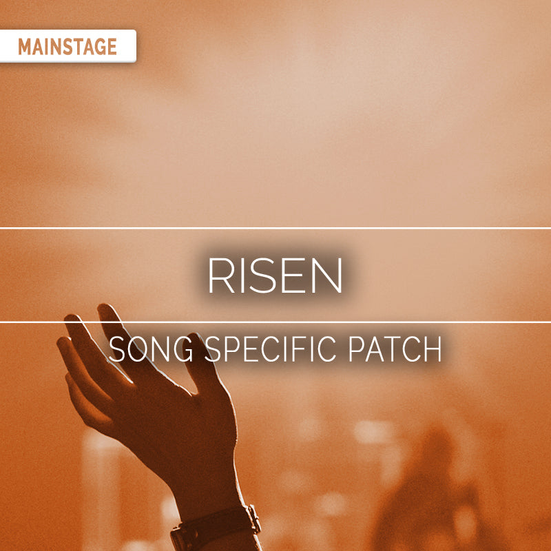 Risen - MainStage Patch Is Now Available!