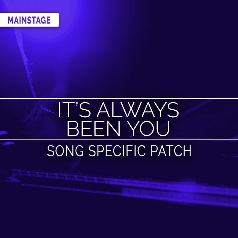 It's Always Been You MainStage Patch Is Now Available!