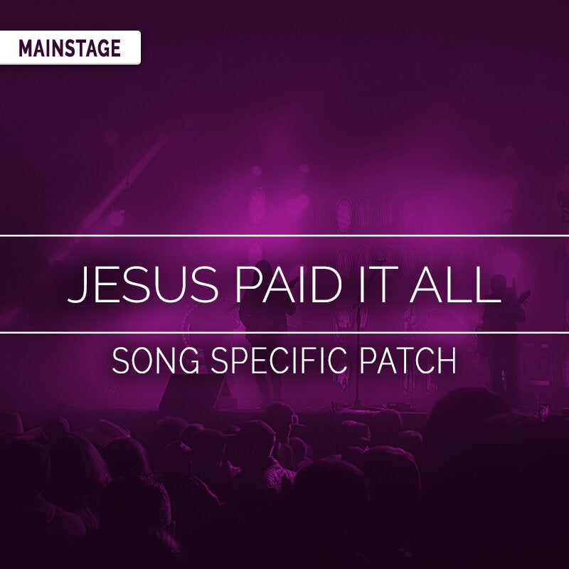 Jesus Paid It All - MainStage Patch Is Now Available!