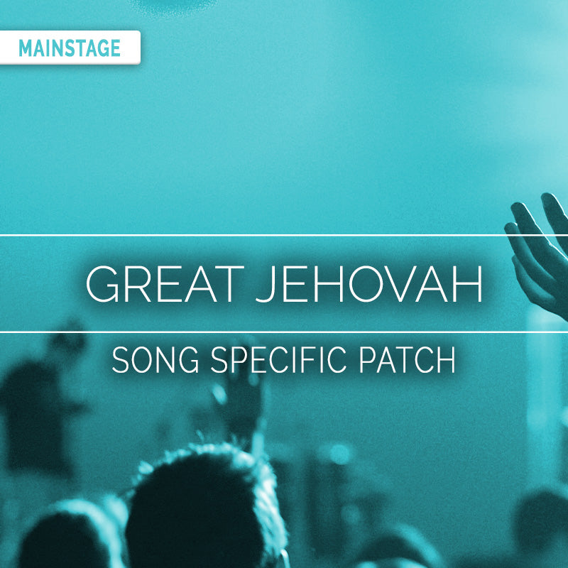 Great Jehovah - MainStage Patch Is Now Available!