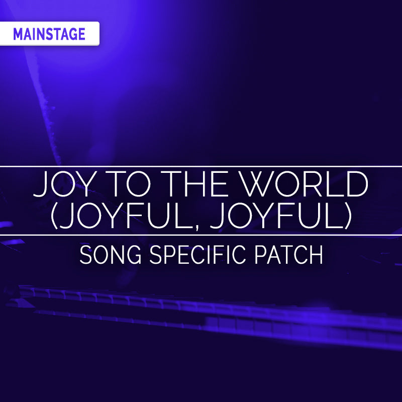 Joy To The World (Joyful, Joyful) MainStage Patch Is Now Available!