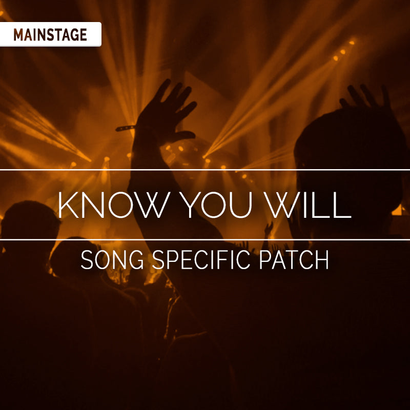 Know You Will - MainStage Patch Is Now Available!