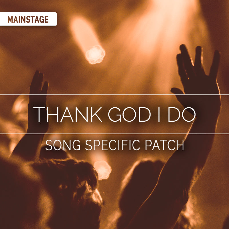 Thank God I Do - MainStage Patch Is Now Available!