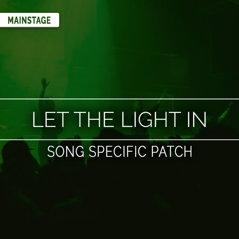 Let the Light In - MainStage Patch Is Now Available!