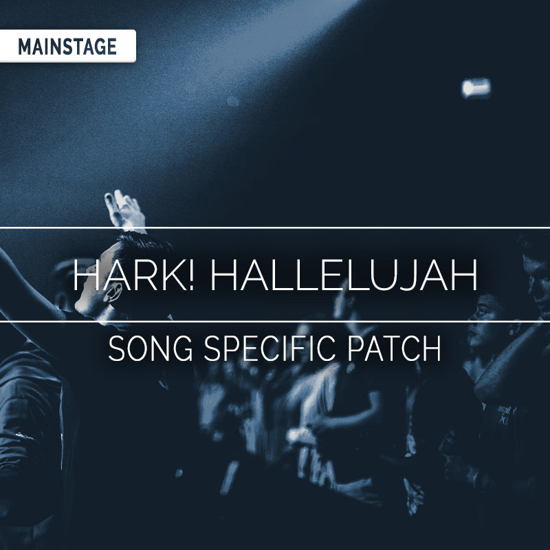 Hark! Hallelujah - MainStage Patch Is Now Available!