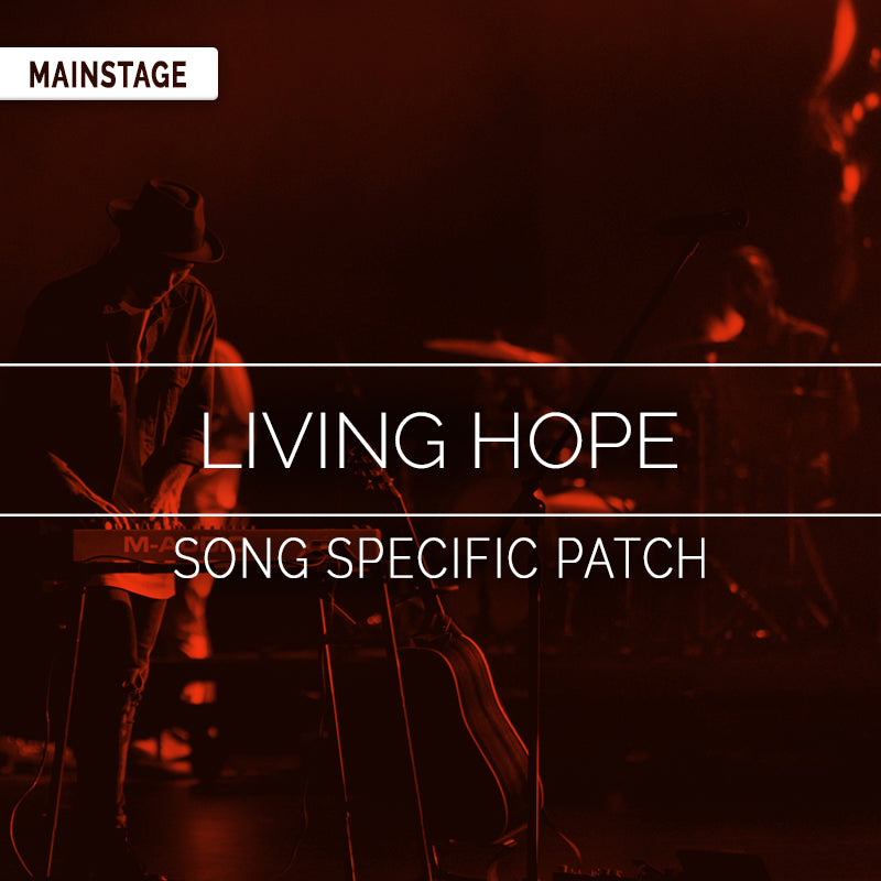 Living Hope - MainStage Patch Is Now Available!