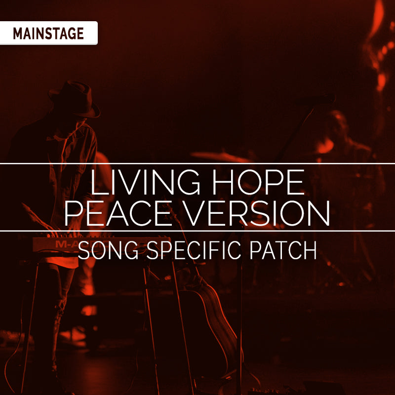 Living Hope (Peace Album Version) - MainStage Patch Is Now Available!