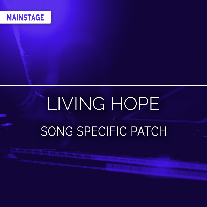 Living Hope- MainStage Patch Is Now Available!