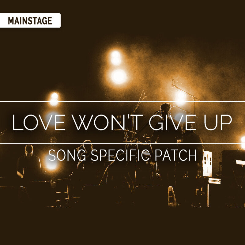 Love Won't Give Up - MainStage Patch Is Now Available!