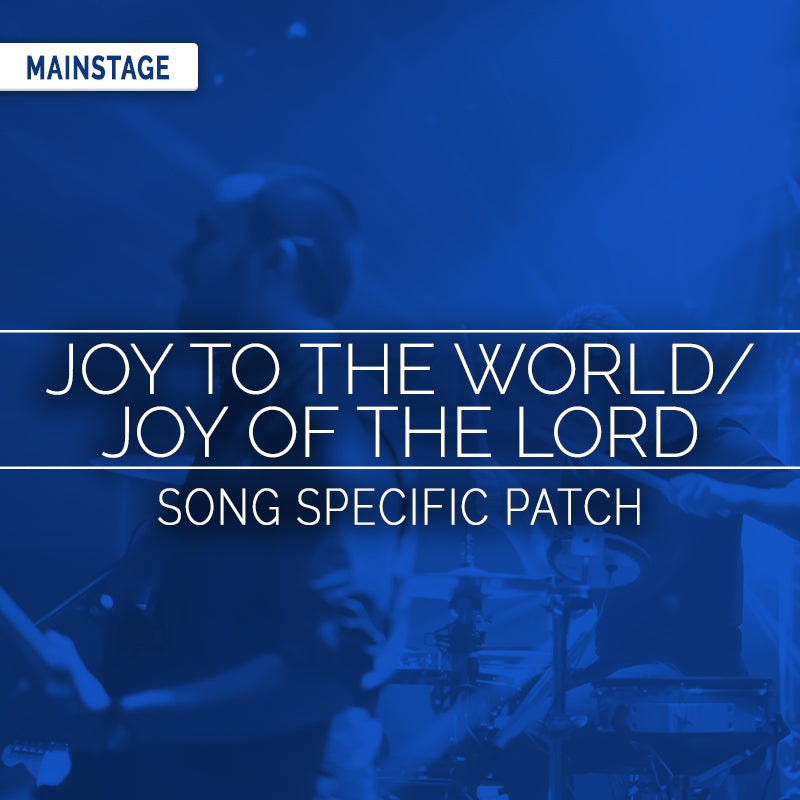 Joy To The World / Joy Of The Lord - MainStage Patch Is Now Available!