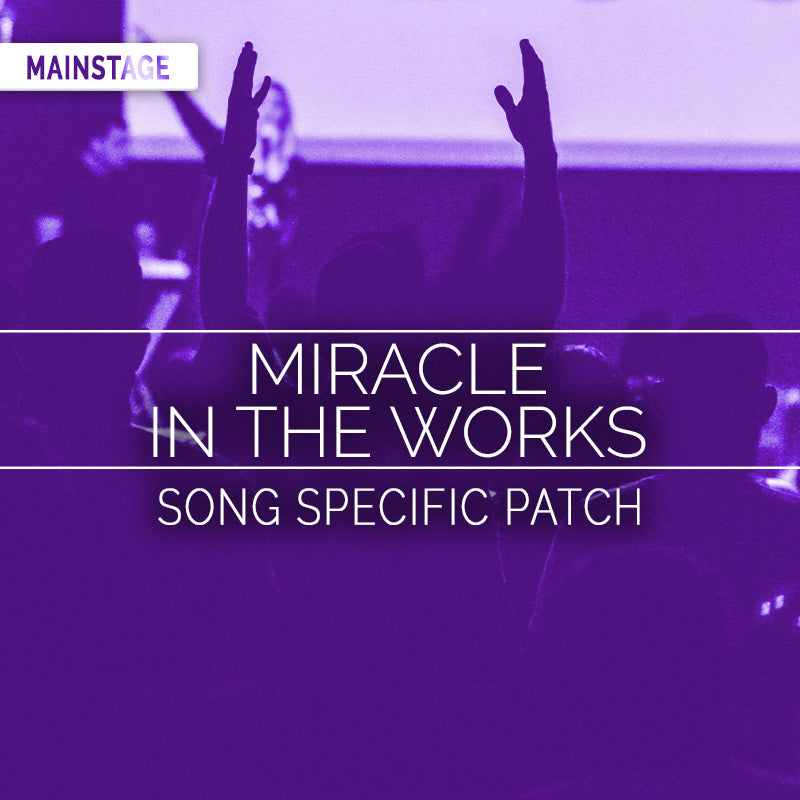 Miracle In The Works - MainStage Patch Is Now Available!