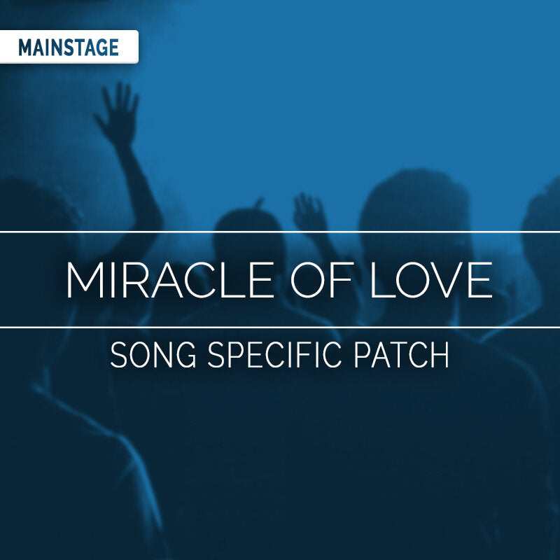 Miracle of Love - MainStage Patch Is Now Available!