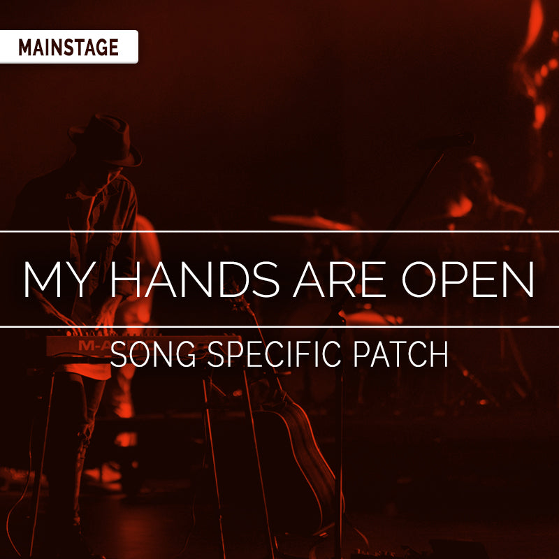My Hands Are Open - MainStage Patch Is Now Available!