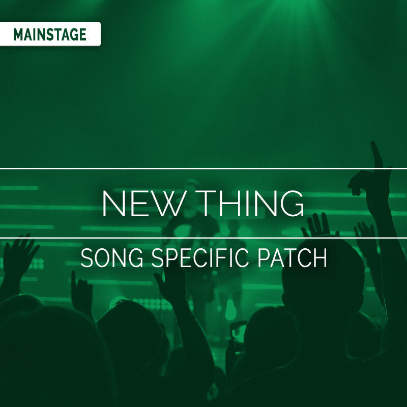 New Thing - MainStage Song Specific Patch Is Now Available!