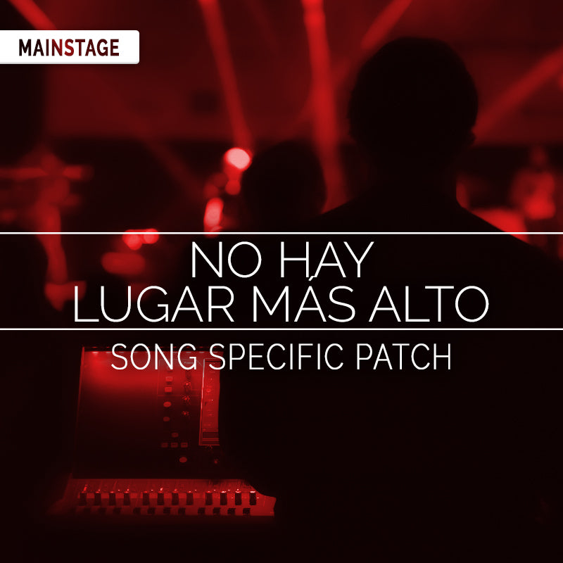 No Hay Lugar Más Alto - MainStage Patch Is Now Available!