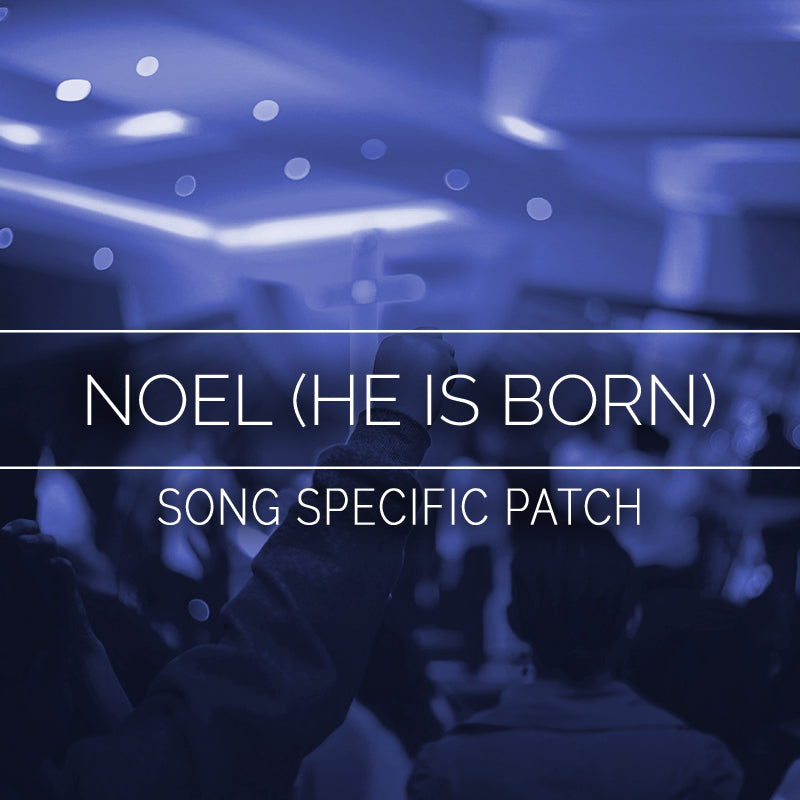 Noel (He Is Born) - Song Specific Patch Is Now Available!