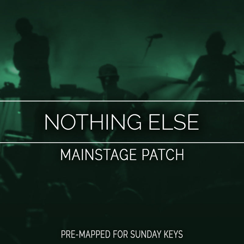 Nothing Else - MainStage Patch Is Now Available!