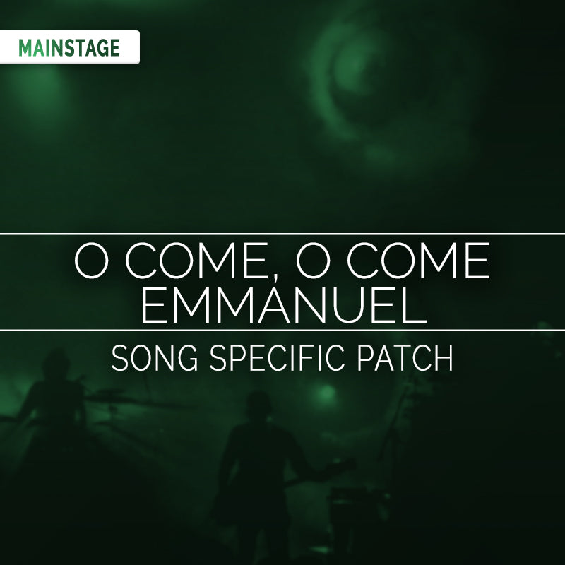 O Come O Come Emmanuel - MainStage Patch Is Now Available!