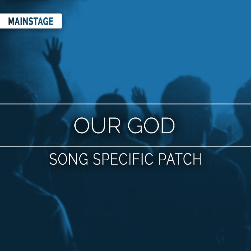 Our God - MainStage Patch Is Now Available!
