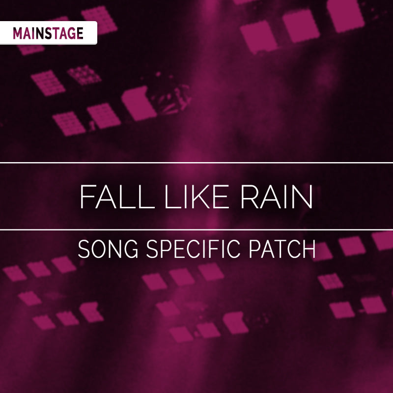 Fall Like Rain - MainStage Patch Is Now Available!