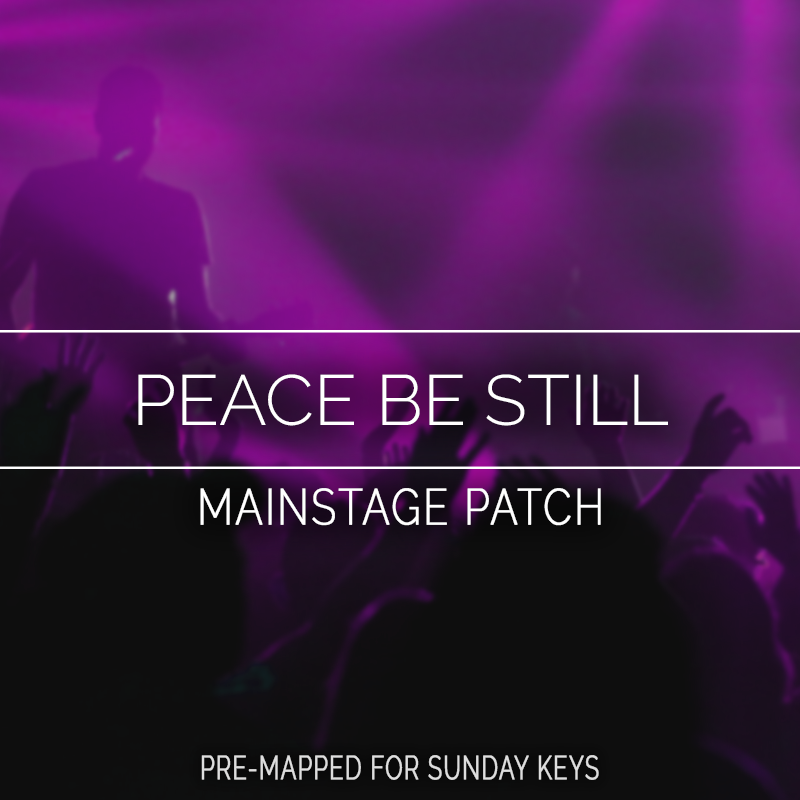 Peace Be Still MainStage Patch Is Now Available!