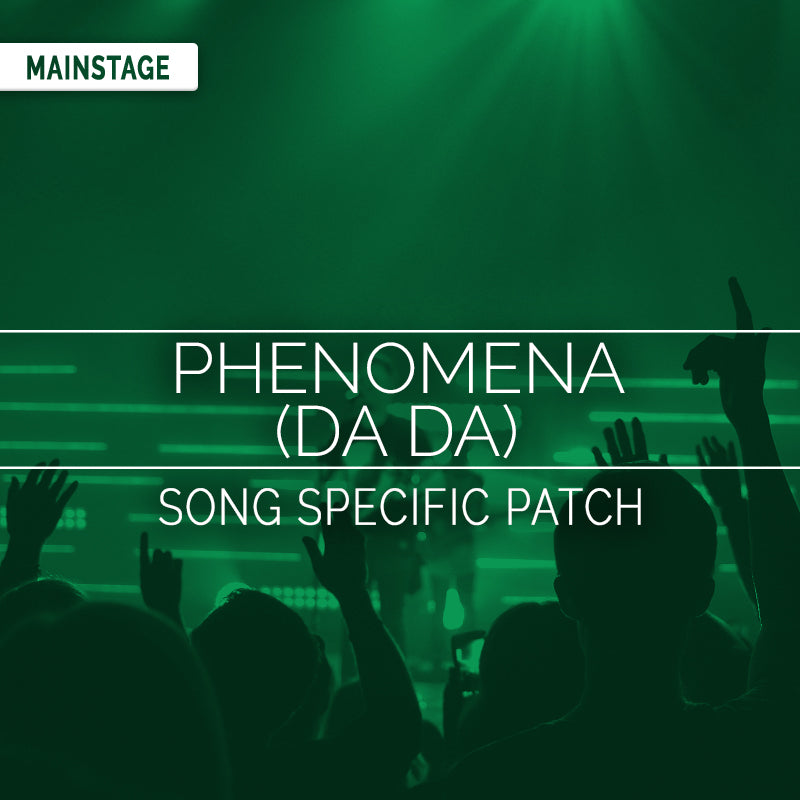 Phenomena (DA DA) - MainStage Song Specific Patch Is Now Available!