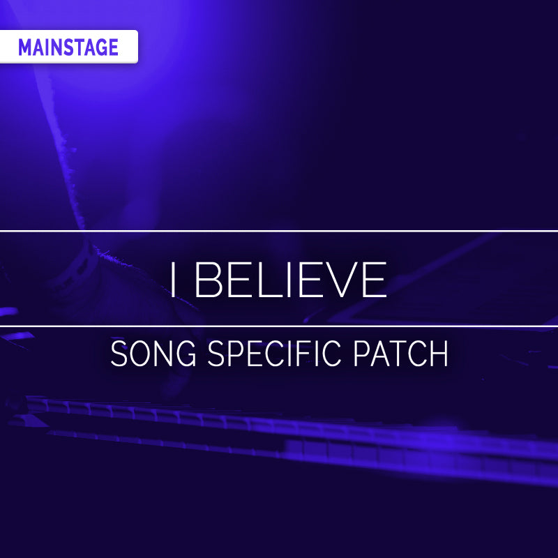 I Believe - MainStage Patch Is Now Available!