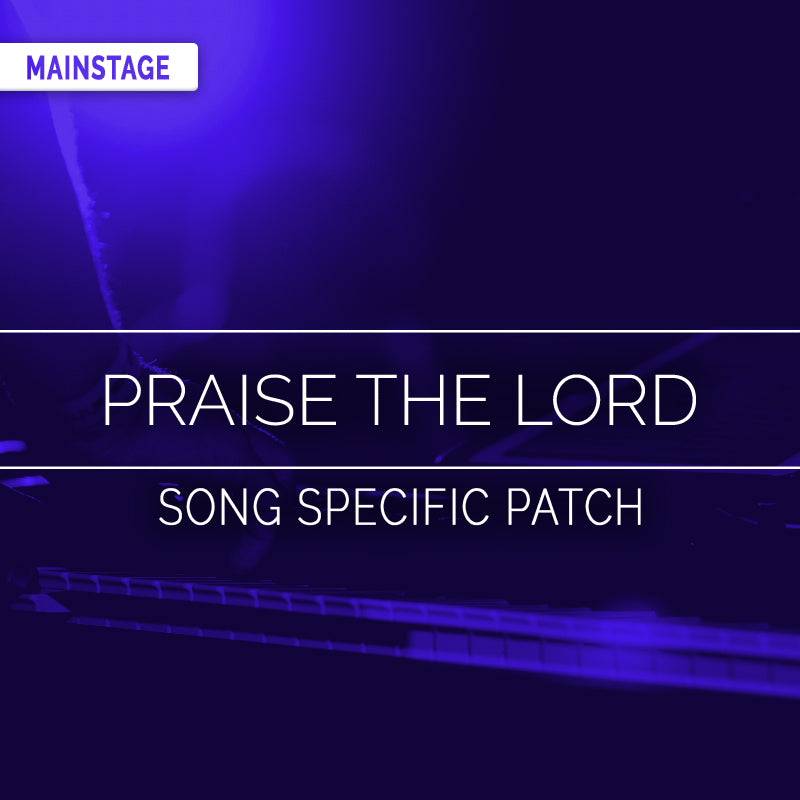 Praise The Lord - MainStage Patch Is Now Available!