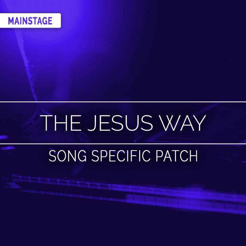 The Jesus Way - MainStage Patch Is Now Available!