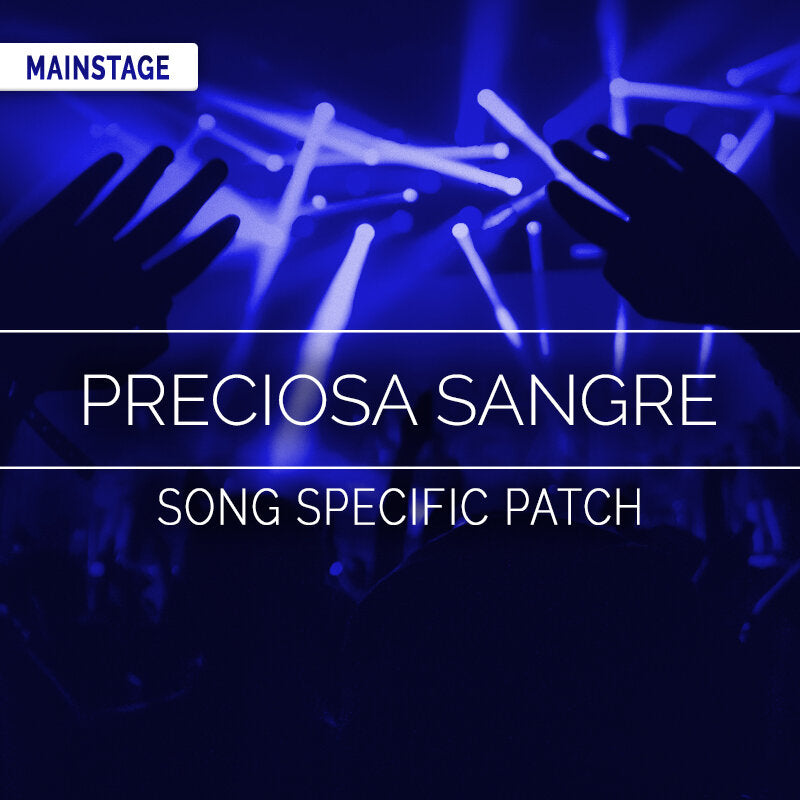 Preciosa Sangre - MainStage Patch Is Now Available!