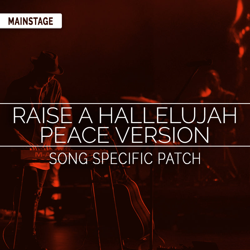 Raise a Hallelujah (Peace Album Version) - MainStage Patch Is Now Available!