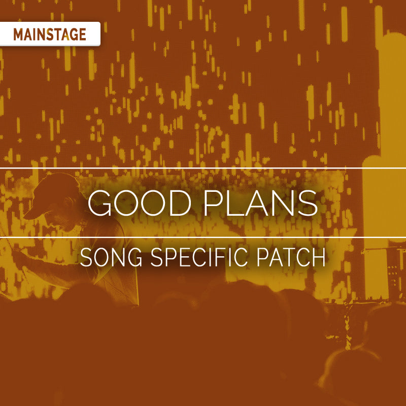 Good Plans - MainStage Patch Is Now Available!
