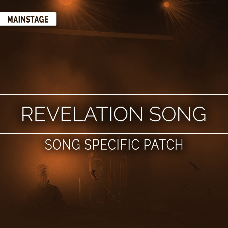 Revelation Song - MainStage Song Specific Patch Is Now Available!