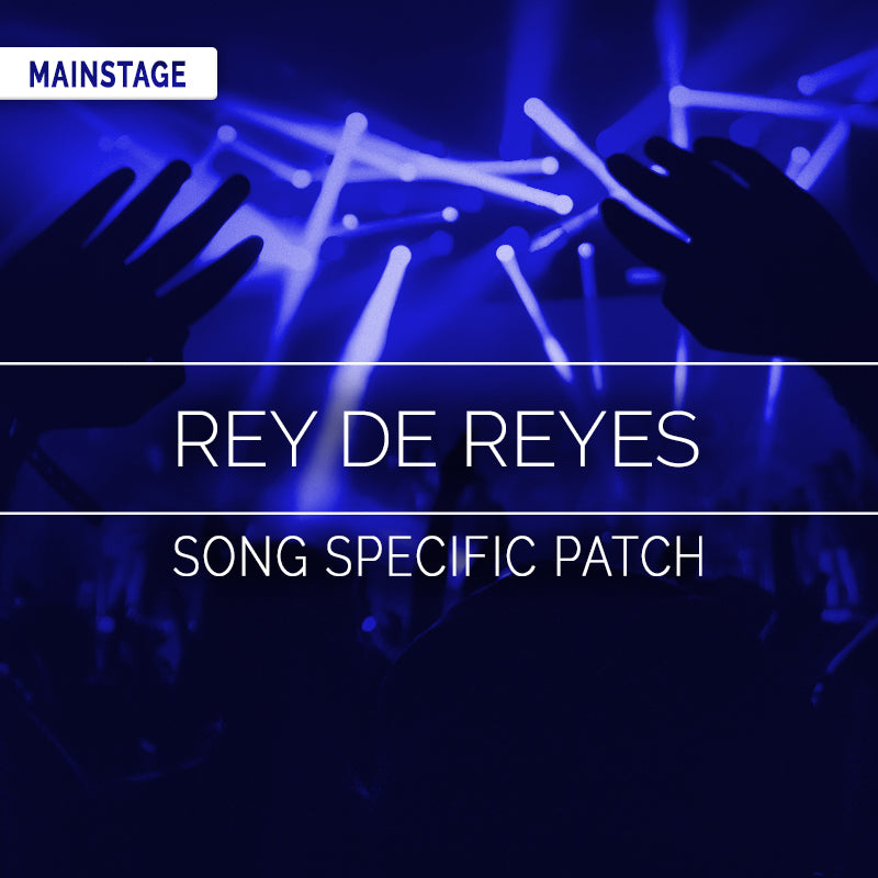 Rey De Reyes - MainStage Patch Is Now Available!