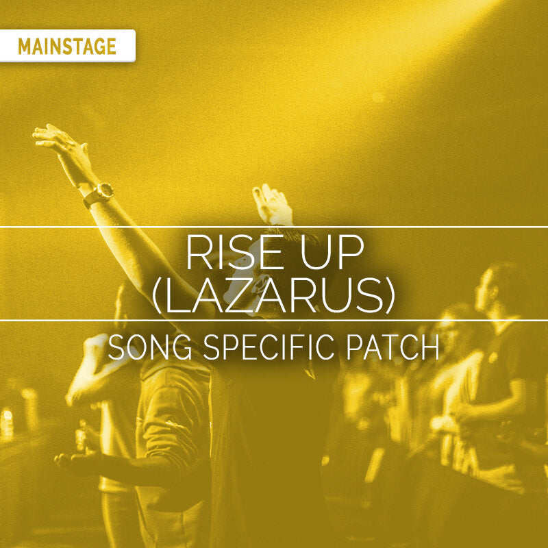 Rise Up (Lazarus) - MainStage Patch Is Now Available!