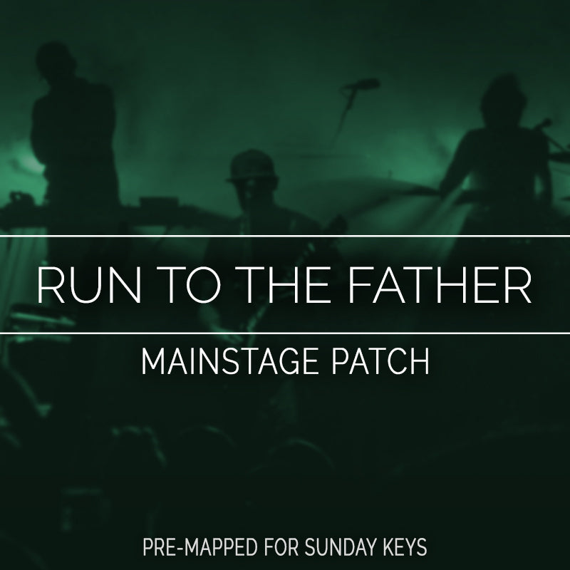 Run To The Father - MainStage Patch Is Now Available!