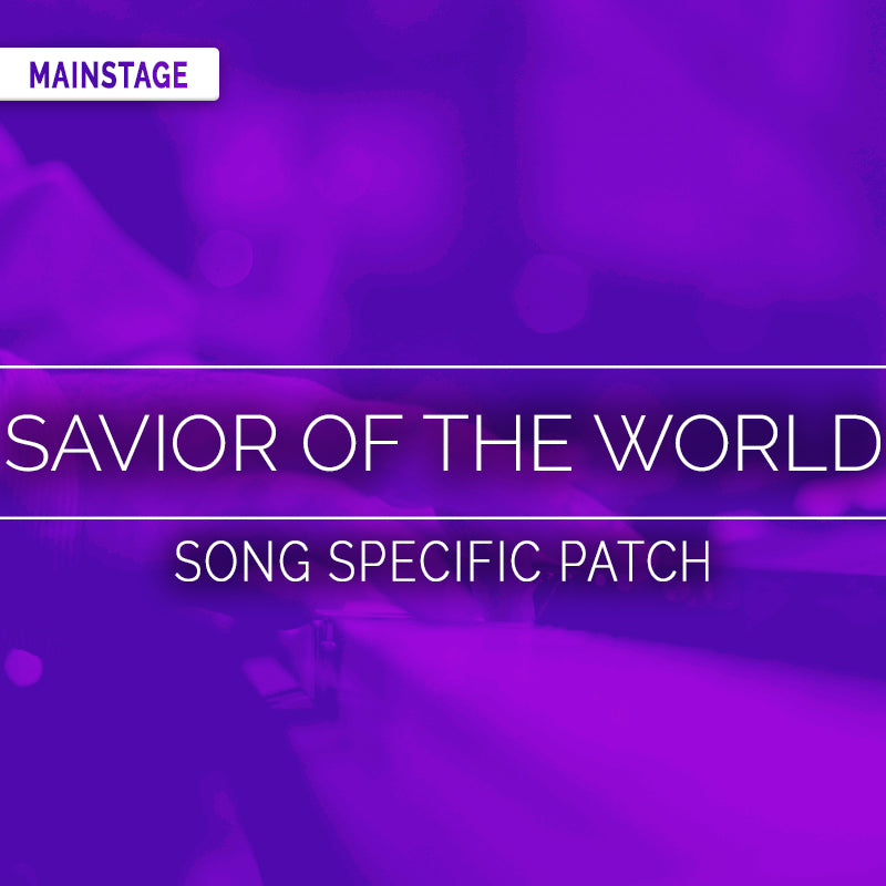 Savior of the World - MainStage Patch Is Now Available!