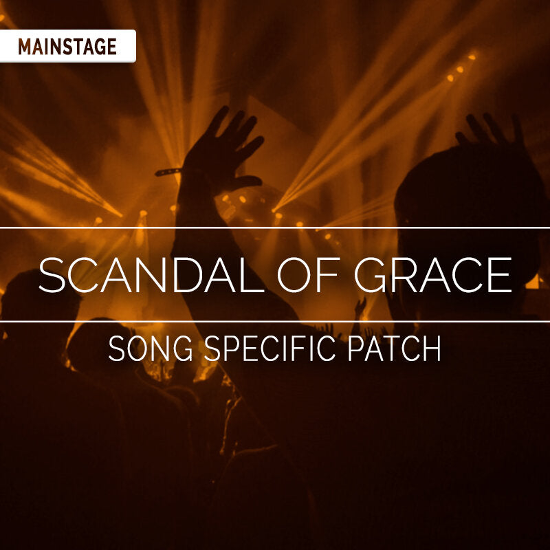 Scandal of Grace - MainStage Patch Is Now Available!