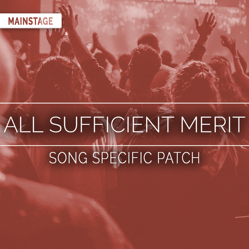 All Sufficient Merit - MainStage Patch Is Now Available!