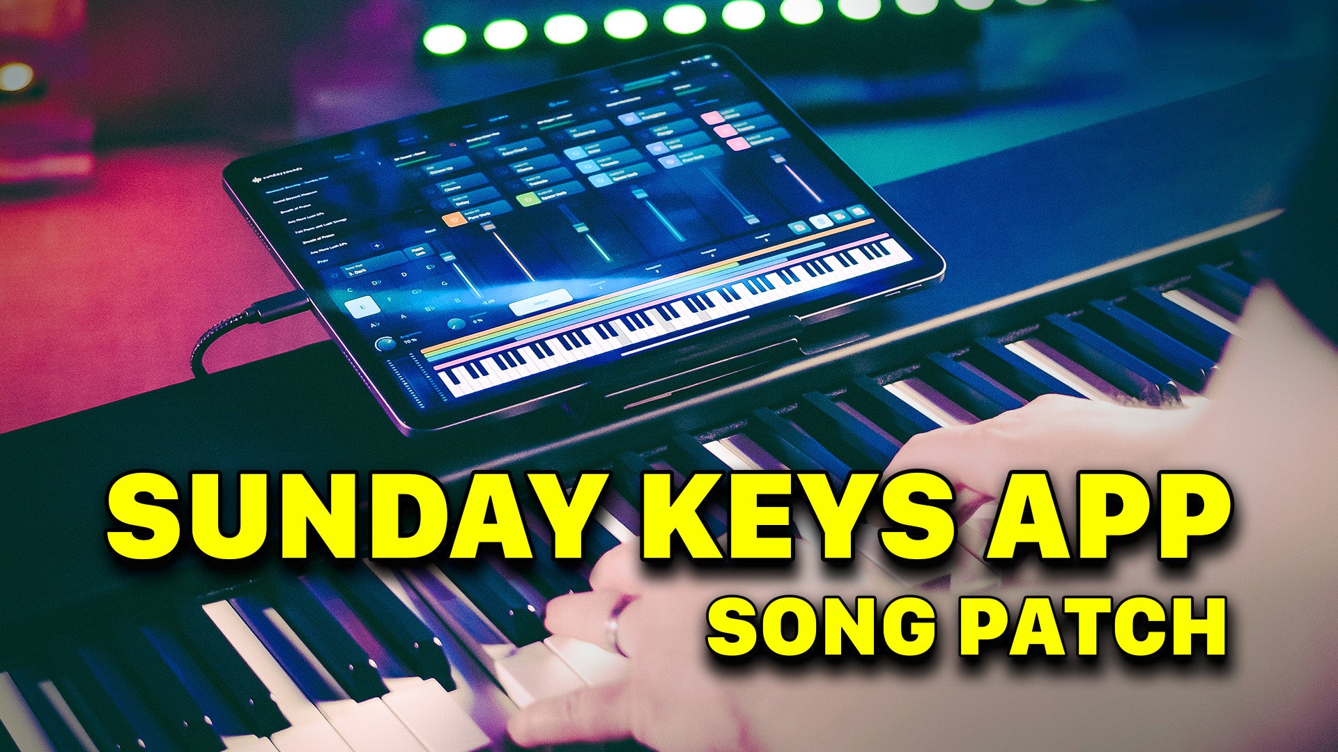 Build a Worship Keys Song Patch in Sunday Keys iPad App