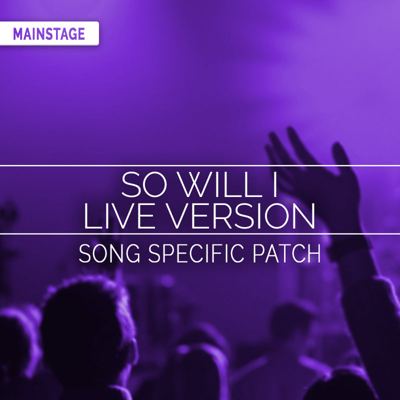 So Will I (Live Version) MainStage Patch Is Now Available!