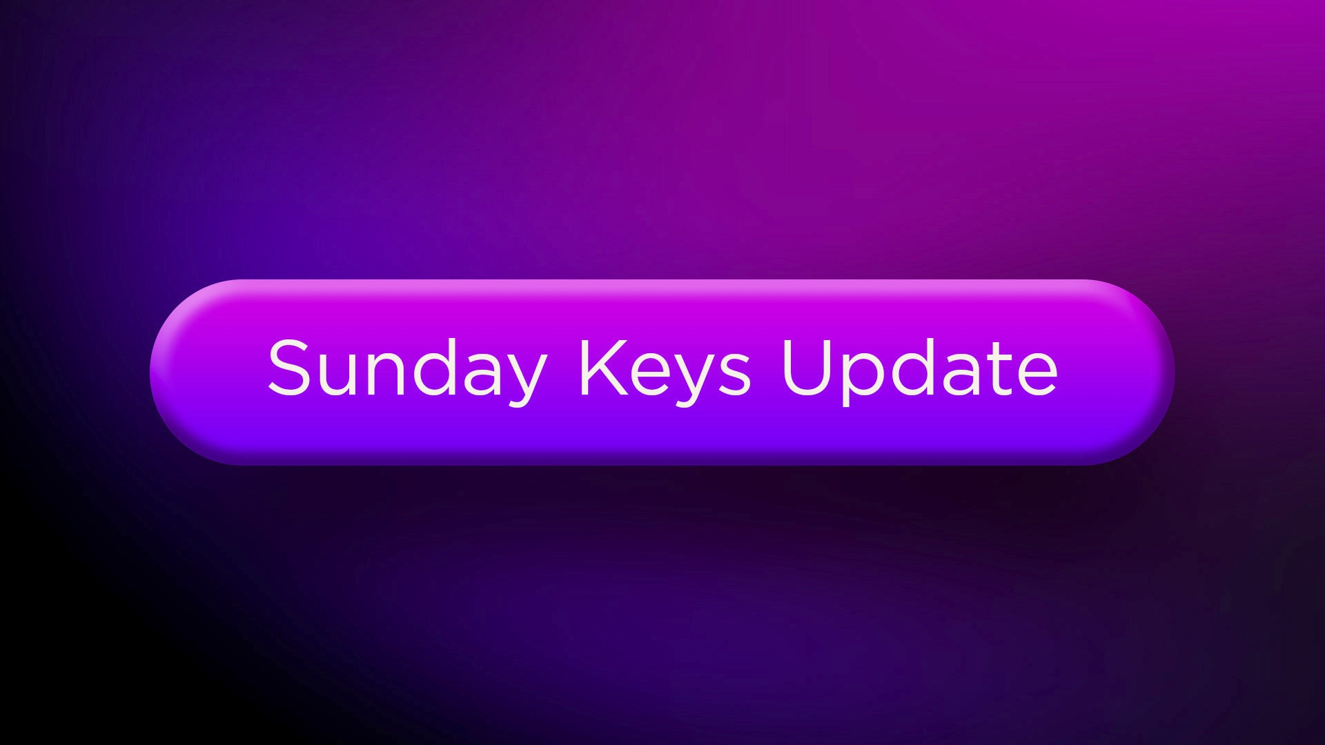 Sunday Keys - February Update