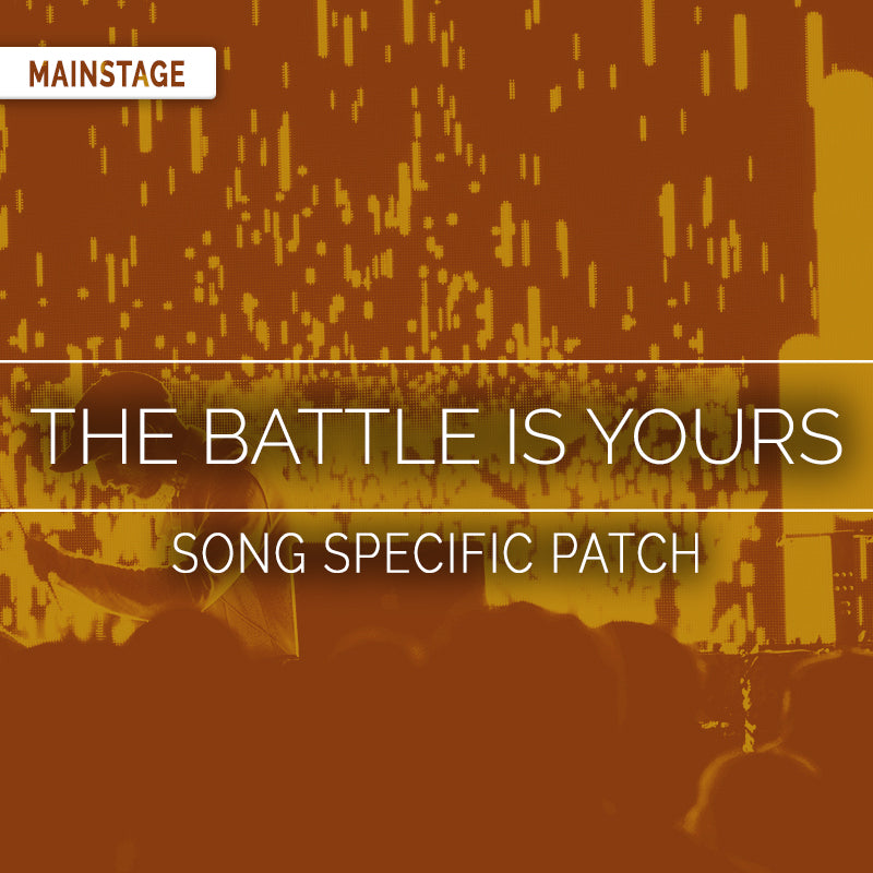 The Battle Is Yours - Song Specific MainStage Patch Is Now Available!