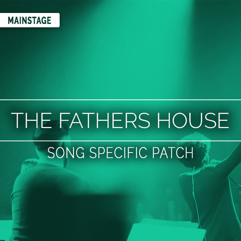 The Fathers House - MainStage Patch Is Now Available!