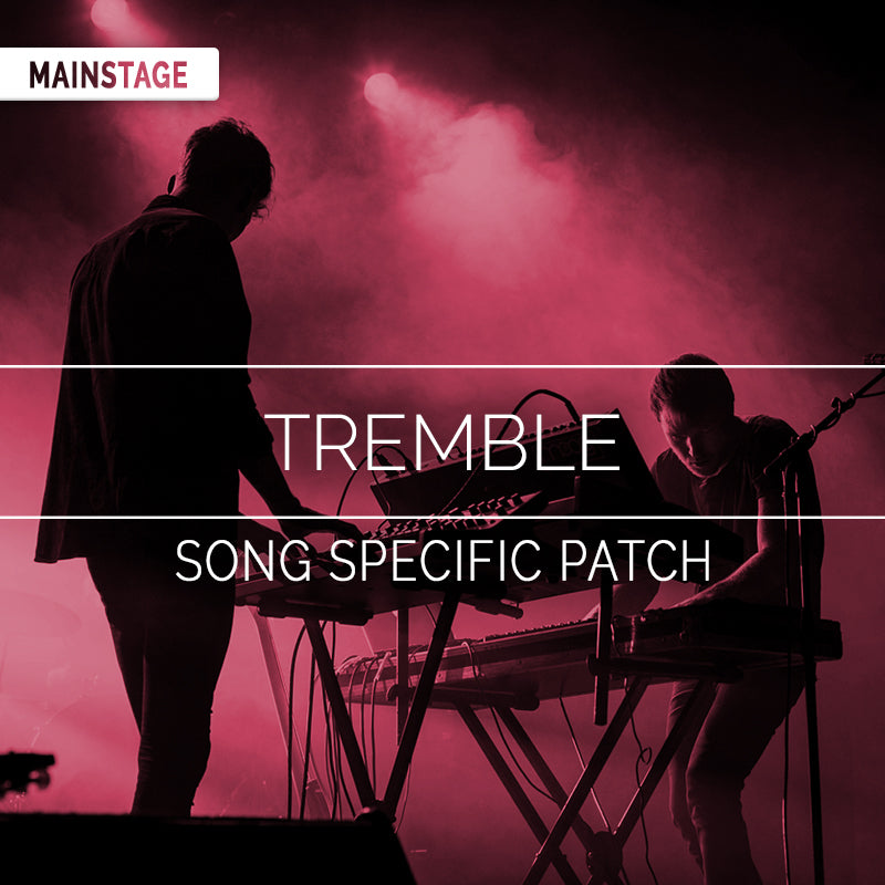 Tremble MainStage Patch Is Now Available!