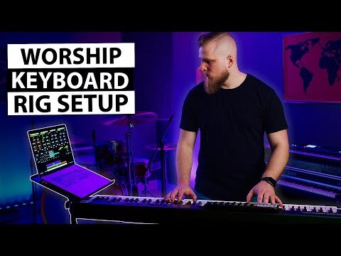 New tutorial: How to set up a Worship Keys Rig in 2020