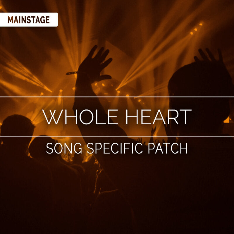 Whole Heart (Hold Me Now) - MainStage Patch Is Now Available!