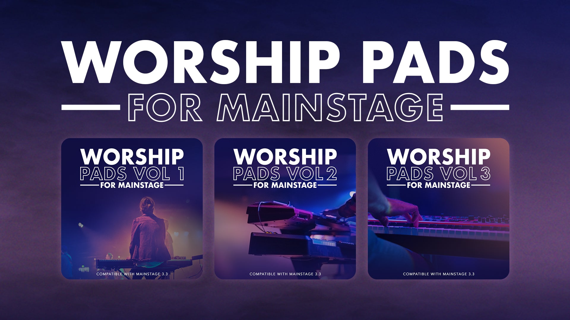 Worship Pads for MainStage Volumes 1-3 are Now Available!